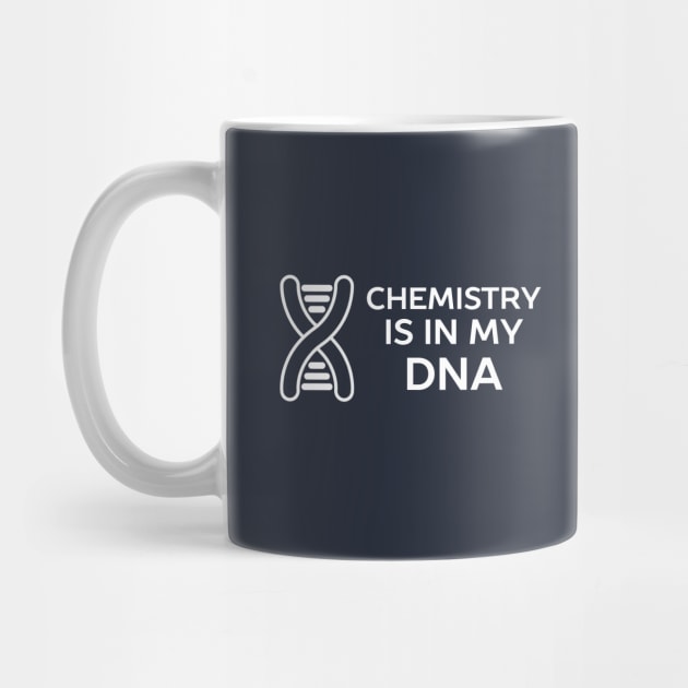 Chemistry is in my DNA Science Pun T-Shirt by happinessinatee